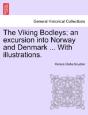 The Viking Bodleys; An Excursion Into Norway And Denmark ... With Illustrations. - Preview