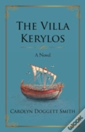 The Villa Kerylos: A Novel