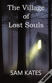 The Village Of Lost Souls