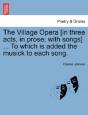 The Village Opera (In Three Acts, In Pro - Preview