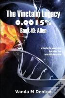 The Vinctalin Legacy 0.0015%: Book 10 Alien
