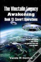 The Vinctalin Legacy Awakening: Book 13 Covert Operations