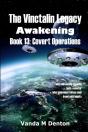 The Vinctalin Legacy Awakening: Book 13 Covert Operations - Preview
