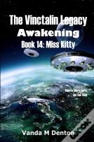 The Vinctalin Legacy Awakening: Book 14 Miss Kitty