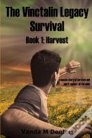 The Vinctalin Legacy Survival: Book 1 Harvest