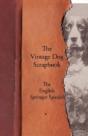 The Vintage Dog Scrapbook - The English Springer Spaniel - Preview
