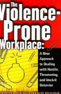 The Violence-Prone Workplace - Preview