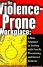 The Violence-Prone Workplace - Preview