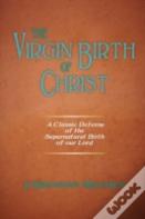 The Virgin Birth Of Christ