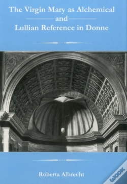 Capa do artigo The Virgin Mary As Alchemical And Lullian Reference In Donne