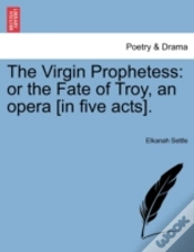 Capa do artigo The Virgin Prophetess: Or The Fate Of Troy, An Opera (In Five Acts).