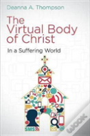 The Virtual Body Of Christ In A Suffering World