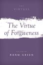 The Virtue Of Forgiveness - Preview