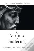 The Virtues Of Suffering