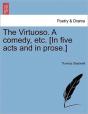 The Virtuoso. A Comedy, Etc. (In Five Ac - Preview