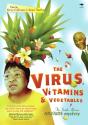 The Virus, Vitamins & Vegetables - Preview