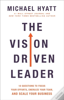 Capa do artigo The Vision Driven Leader Â€“ 10 Questions To Focus Your Efforts, Energize Your Team, And Scale Your Business