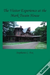 The Visitor Experience At The Mark Twain House