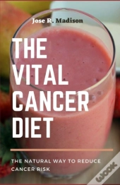 The Vital Cancer Diet
