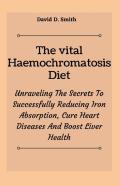 The Vital Haemochromatosis Diet