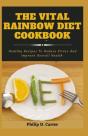 The Vital Rainbow Diet Cookbook - Preview