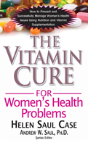 The Vitamin Cure For Women'S Health Problems - Preview