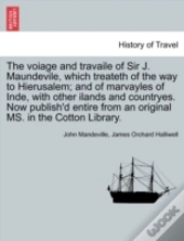 The Voiage And Travaile Of Sir J. Maunde