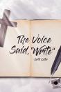 The Voice Said, "Write" - Preview