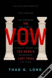 The Vow:  Ted Born'S Last Trial
