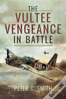 The Vultee Vengeance In Battle