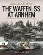 The Waffen Ss At Arnhem - Preview