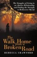 The Walk Home From A Broken Road