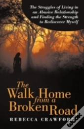 The Walk Home From A Broken Road