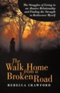The Walk Home From A Broken Road