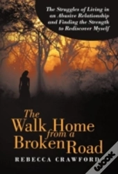 The Walk Home From A Broken Road