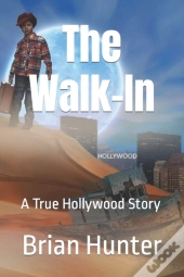 The Walk-In: A True Hollywood Story