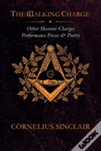 The Walking Charge And Other Masonic Performance Pieces