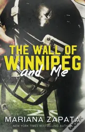 The Wall Of Winnipeg And Me