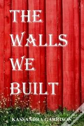 The Walls We Built