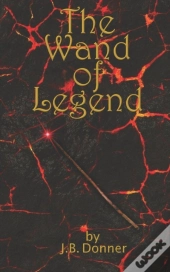 The Wand Of Legend