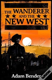 The Wanderer And The New West