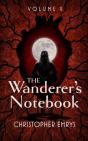 The Wanderer'S Notebook Volume Ii - Preview