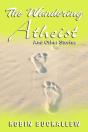 The Wandering Atheist And Other Stories - Preview