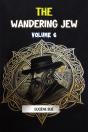 The Wandering Jew Volume 6 (Edition2024) - Preview