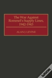 The War Against Rommel'S Supply Lines, 1942-1943