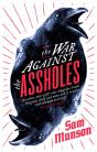 The War Against The Assholes - Preview