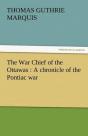The War Chief Of The Ottawas - Preview