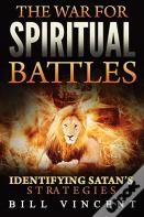 The War For Spiritual Battles