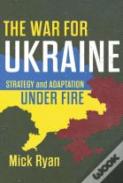 The War For Ukraine