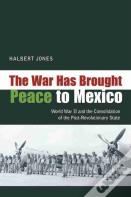 The War Has Brought Peace To Mexico